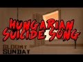 The Hungarian Suicide Song