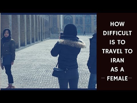 How difficult is it to travel to Iran as a female tourist?