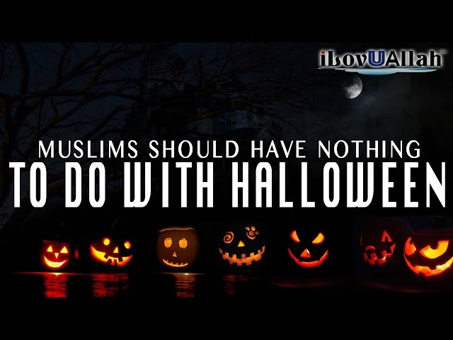 Muslims Should Have Nothing To Do With Halloween