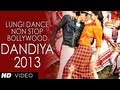 Lungi Dance Non-Stop Bollywood Dandiya 2013 - Full Video