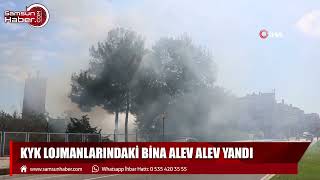 Samsun'da KYK lojmanlarındaki bina alev alev yandı
