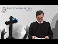 Lời Chúa - Chúa Nhật Tuần V Mùa Chay A - 29/03/2020