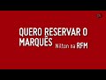 RFM - Nilton - quero reservar o Marquês