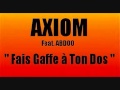 Axiom - Fais Gaffe A Ton Dos (ft. Abdoo) (MP3) Axiom - Fais Gaffe A Ton Dos (ft. Abdoo) (MP3)