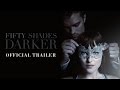 Fifty Shades Darker - Official Trailer HD