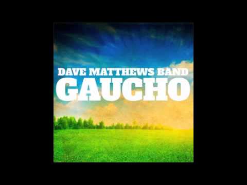 Dave Matthews Band - Gaucho