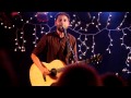 Passenger Mike Rosenberg performing Shape of Love Live