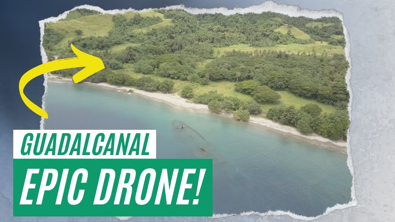 Guadalcanal Then and Now - Epic Drone Footage!