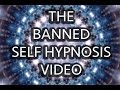 The Banned Self Hypnosis Video