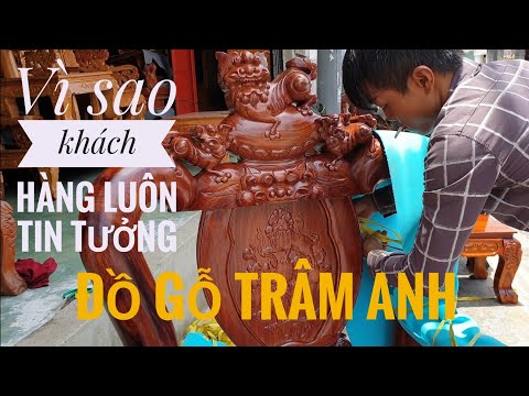 Lý do vì sao khách hàng luôn tin tưởng Đồ gỗ Trâm Anh (số 217)