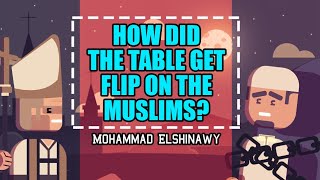 How Did The Table Get Flip On The Muslims