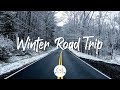 Winter Road Trip  Songs to sing in the car  Best IndiePopFolkAcoustic Playlist