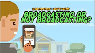 Broadcasting or Not Broadcasting