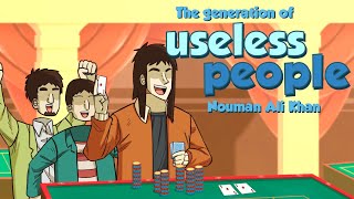 The Generation of Useless People