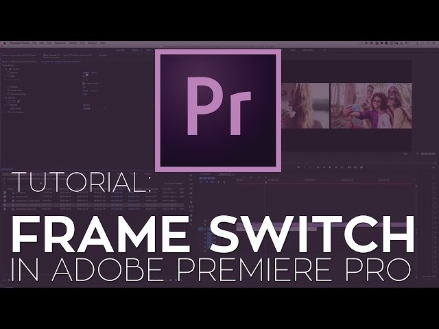How to Create a Frame Switch Transition in Adobe Premiere Pro