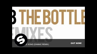 R3hab - The Bottle Song (Dannic Remix)