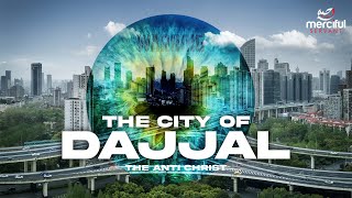 WHERE IS THE CITY OF DAJJAL (POWERFUL HADITH