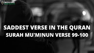 Saddest Verse in the Quran Surah Muminun Verse 99-100