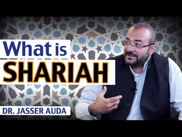 What is Sharia Law and its Principles? Dr. Jasser Auda