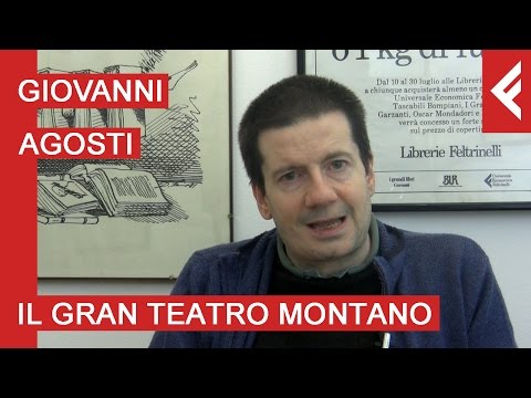 Giovanni Agosti presenta "Il gran teatro montano"