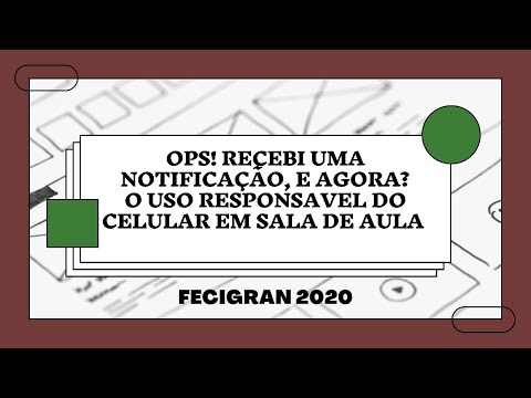 OPS! RECEBI UMA NOTIFICAÇÃO, E AGORA? O USO RESPONSÁVEL DO CELULAR EM SALA DE AULA 