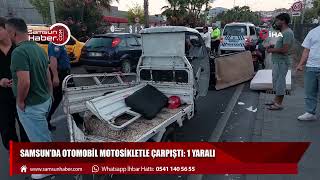 Samsun'da otomobil motosikletle çarpıştı: 1 yaralı