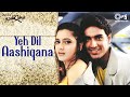 Yeh Dil Aashiqana - Yeh Dil Aashiqana | Karan Nath & Jividha | Kumar Sanu & Alka Yagnik