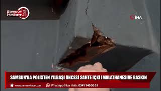 Samsun'da polisten yılbaşı öncesi sahte içki imalathanesine baskın