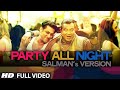 Exclusive: Party All Night Salmans Version from Kick | Salman Khan, Mithoon Chakraborty