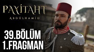 Payitaht Abdülhamid 39.Bölüm 1.Fragman