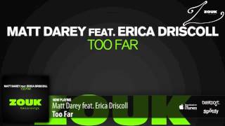 Matt Darey feat. Erica Driscoll - Too Far (Extended Mix)