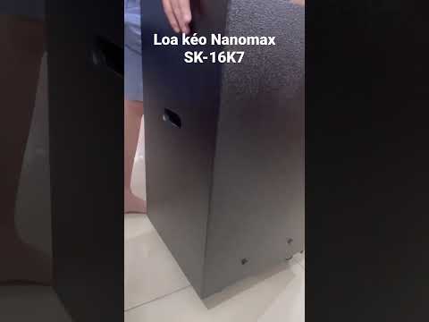 Loa kéo Nanomax SK-16K7 - Hàng chính hãng