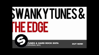 Swanky Tunes & Hard Rock Sofa - The Edge (Original Mix)