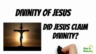 Did Jesus Claim Divinity?
