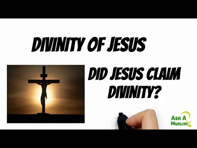 Did Jesus Claim Divinity?