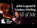 John Legend with Lindsey Stirling, All of Me -- Live at the Kennedy Center