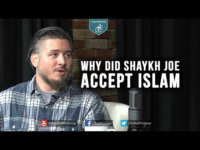 Why did Shaykh Joe Accept ISLAM?