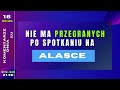 Komentarze dnia Strajku Nie ma przegranych po spotkaniu na Alasce
