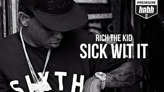 Rich The Kid - Sick Wit It Rich The Kid - Sick Wit It