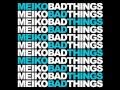 Meiko | Bad Things Uedra Smooth Remix