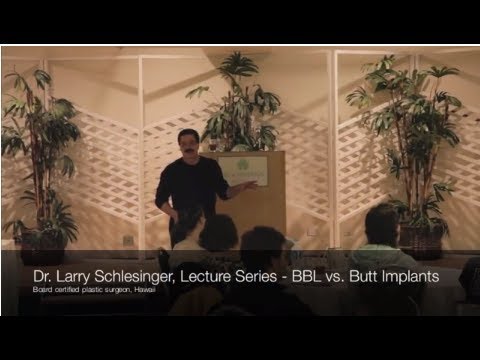 BBL (Brazilian Butt Lift) vs. Butt Implants, Dr. Larry Schlesinger - Breast Implant Center of Hawaii