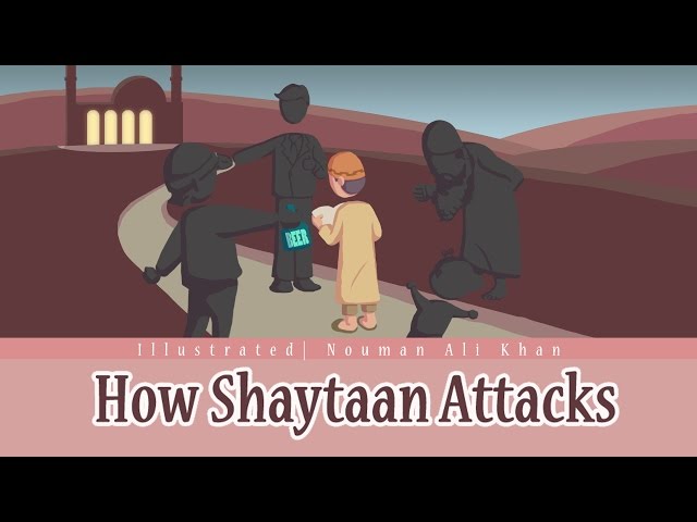 How Shaytaan Attacks. Nouman Ali Khan