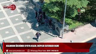 Kaldırım üzerinde uyuya kaldı, ekipler seferber oldu