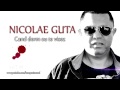Nicolae Guta - Cand dorm eu te visez (Manele Gratis) 2014