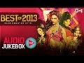 Best of 2013 Hindi Song Collection - Blockbuster Hits | Audio Jukebox