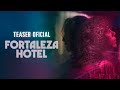 Trailer 2 do filme Fortaleza Hotel