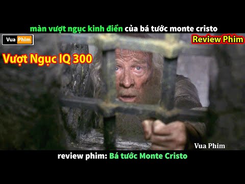 Bá Tước IQ 300 Vượt Ngục Kinh Điển - review phim Bá Tước Monte Cristo