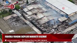 Fabrika yangını ekipleri harekete geçirdi