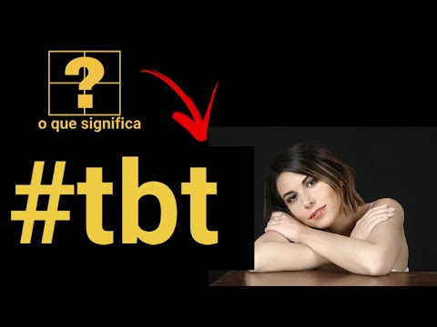 O Que Significa TBT – O Que É e Como Usar a HASHTAG #tbt nas Fotos