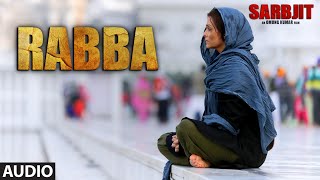 Rabba Full Song | SARBJIT | Aishwarya Rai Bachchan, Randeep Hooda, Richa Chadda | T-Series
